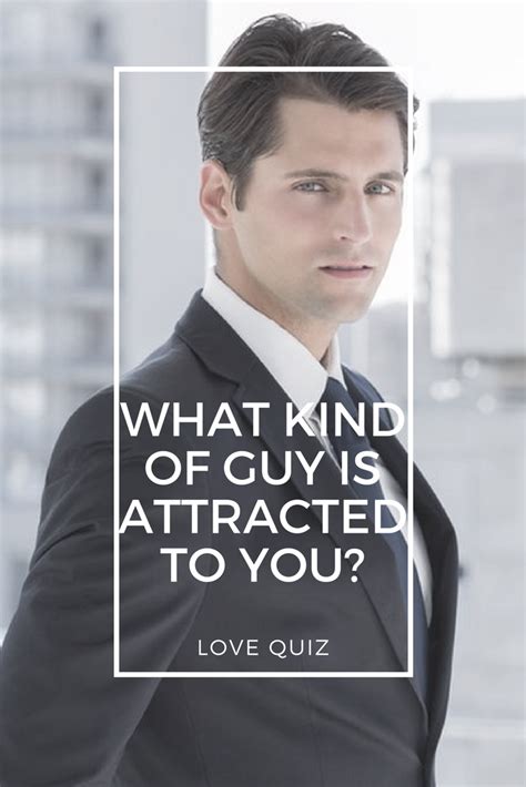 what sort of guy do i attract quiz|what guys find attractive quiz.